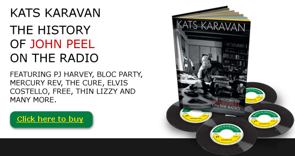 Click here to buy Kats Karavan - The History of John Peel on the Radio - Featuring PJ Harvey, Bloc Party, Mercury Rev, The Cure, Elvis Costello, Free, Thin Lizzy and many more Click here to buy Kats Karavan - The History of John Peel on the Radio - Featuring PJ Harvey, Bloc Party, Mercury Rev, The Cure, Elvis Costello, Free, Thin Lizzy and many more