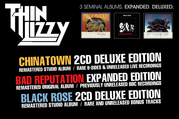 THIN LIZZY Chinatown, Bad Reputation and Black Rose Deluxe Editions