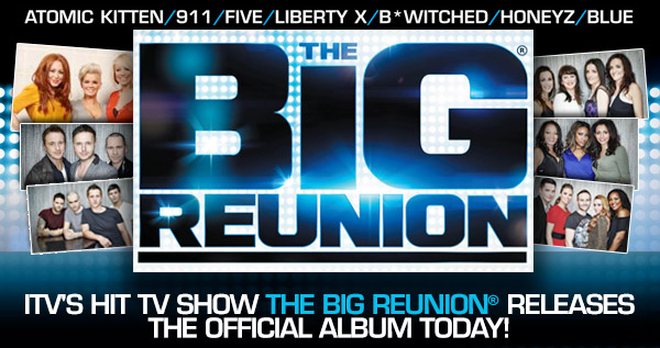 The Big Reunion - ITV's hit TV show The Big Reunion releases the official album today! The Big Reunion - ITV's hit TV show The Big Reunion releases the official album today!