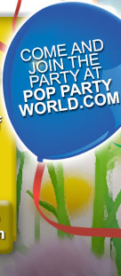 Come and join the party at Pop Party World.com - CLICK HERE