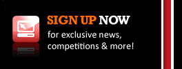 Click here to sign up now for exclusive news, competitions and more!