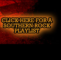 Click here for a Southern Rock 
Playlist