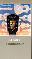 JJ Cale - Troubadour