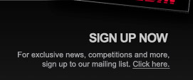 Sign up now for exclusive news, competitions and more. Click here!